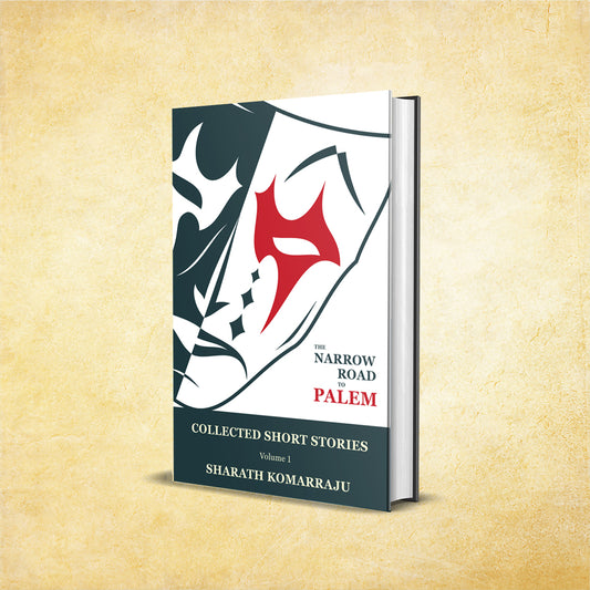 The Narrow Road to Palem (Collected Short Stories, Volume 1)