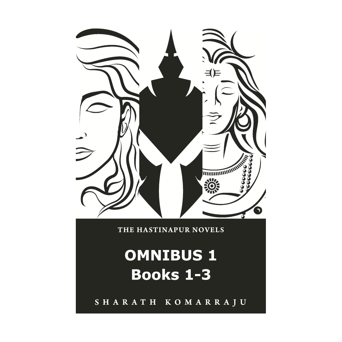 The Hastinapur Novels Omnibus 1: Books 1 - 3 – Sharath Komarraju