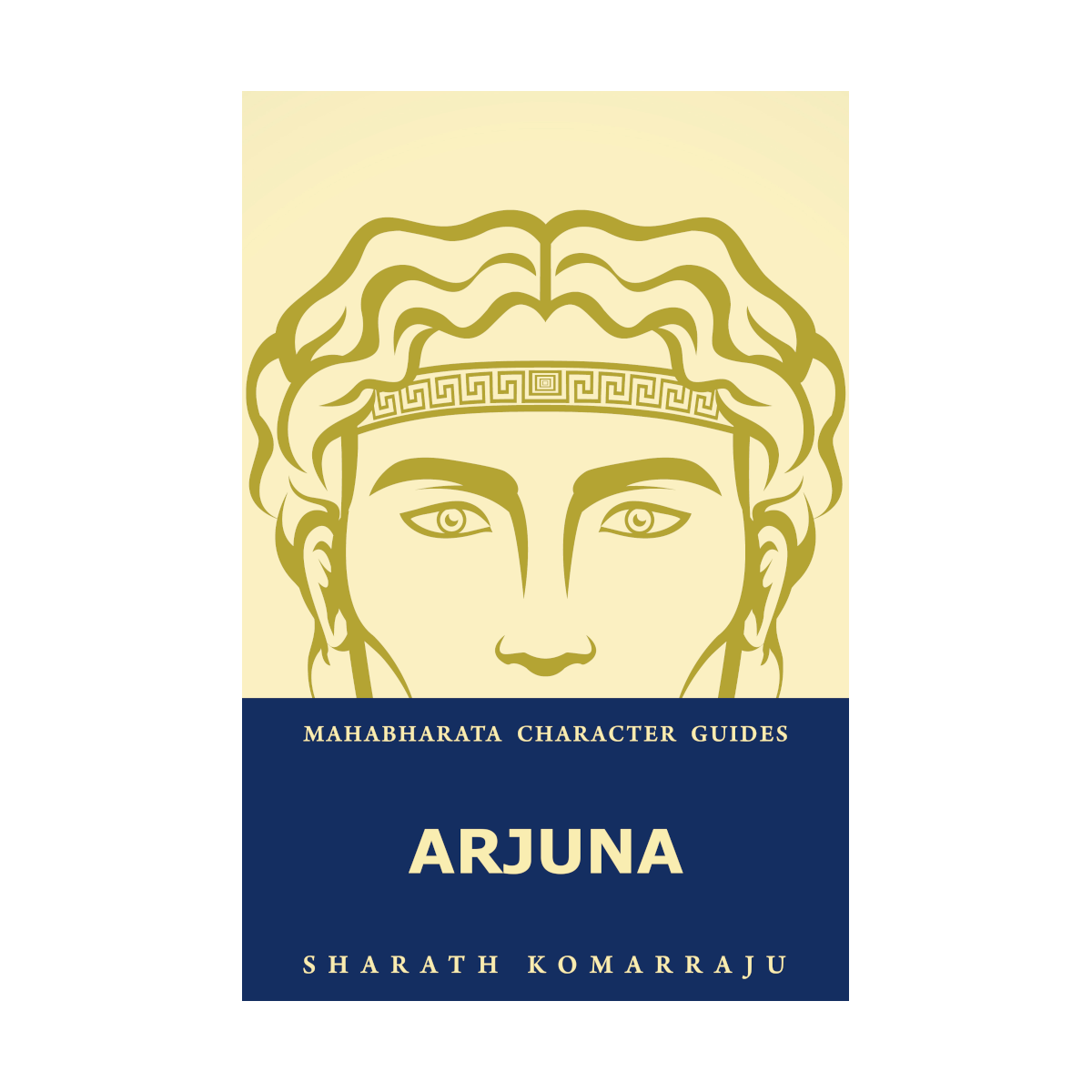 Arjuna: Your Complete Guide to the Mahabharata Hero