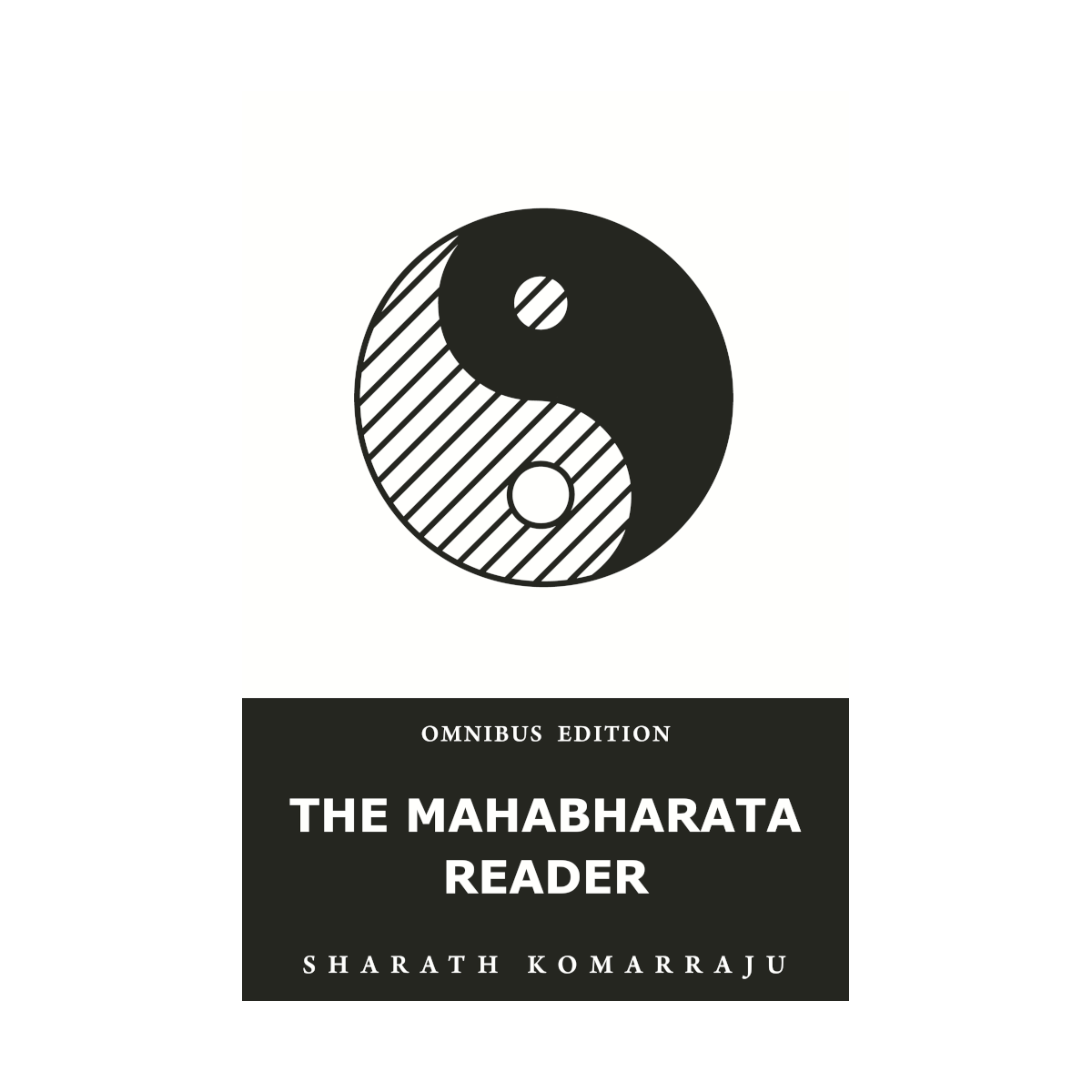 The Mahabharata Reader: Omnibus Edition