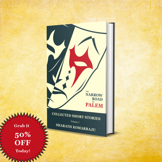 The Narrow Road to Palem (Collected Short Stories, Volume 1)