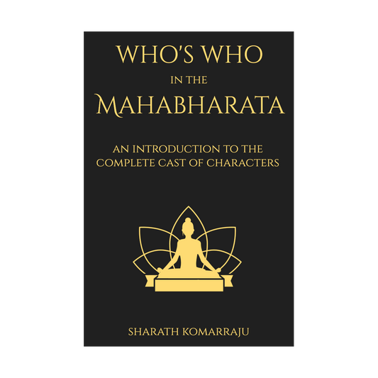 Who is Who in the Mahabharata - A Complete Cast of Characters